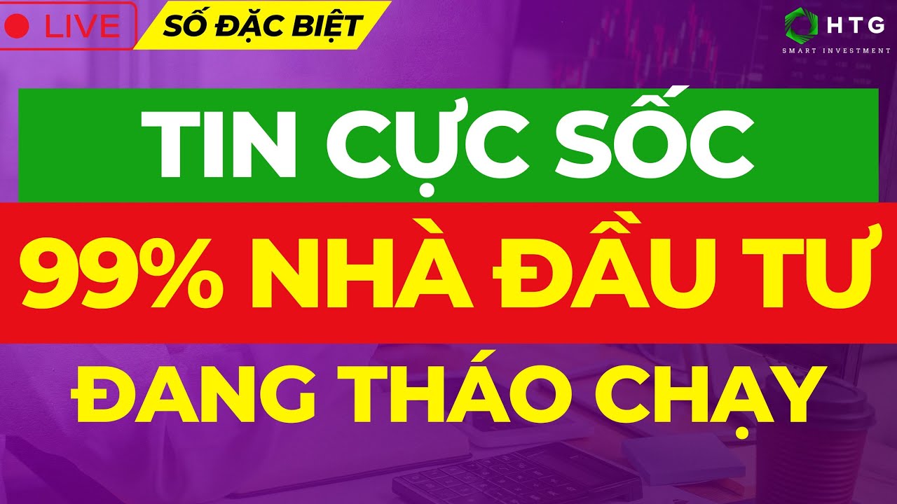 CẢNH BÁO:  TIN CỰC SỐC 99% NHÀ ĐẦU TƯ ĐANG THÁO CHẠY | Tài Trần