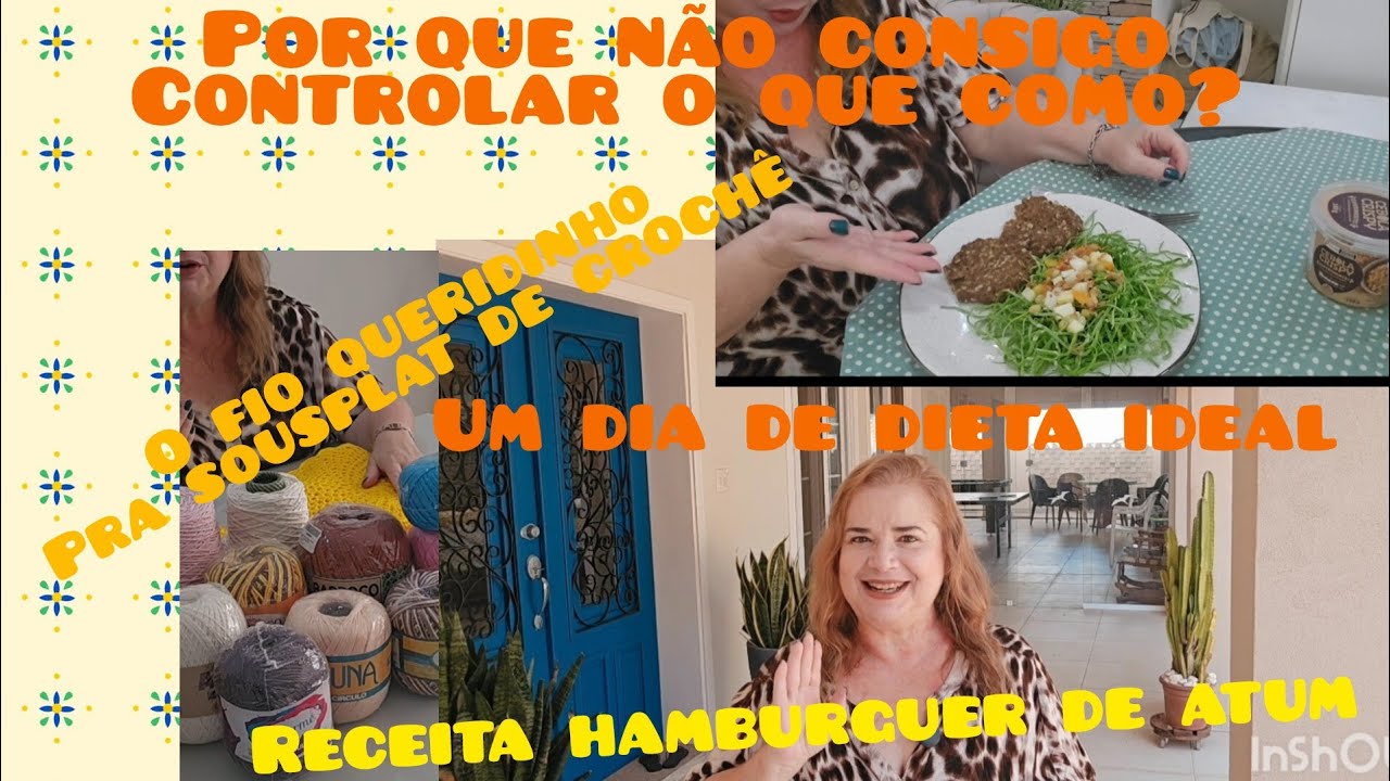 Desabafo sobre o controle alimentar + refeições num dia ideal(com receita) + fio preferido crochê