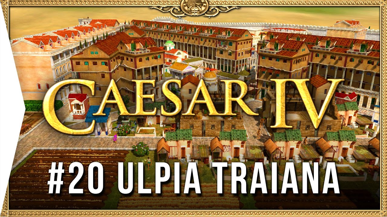 Caesar IV ► Mission 20 Ulpia Traiana - Classic City-building Nostalgia [HD Campaign Gameplay]
