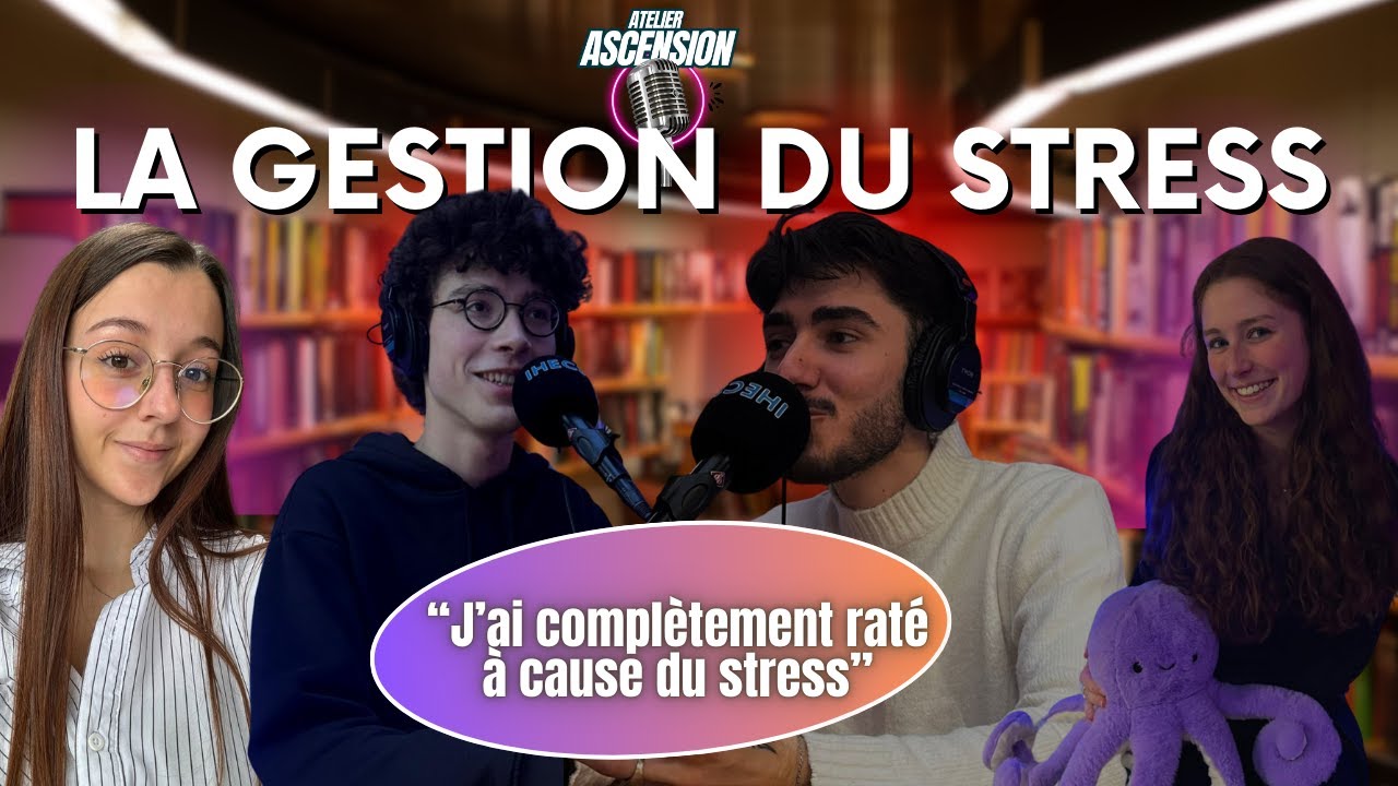 On parle du stress, de la gestion du stress (et bien appréhender les examens) | Saison 1 - Épisode 4