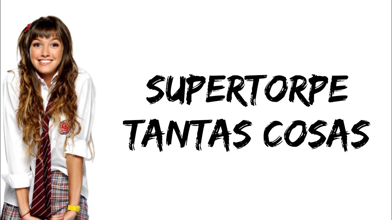 Supertorpe - Tantas cosas (feat. Candela Vetrano) (letra)