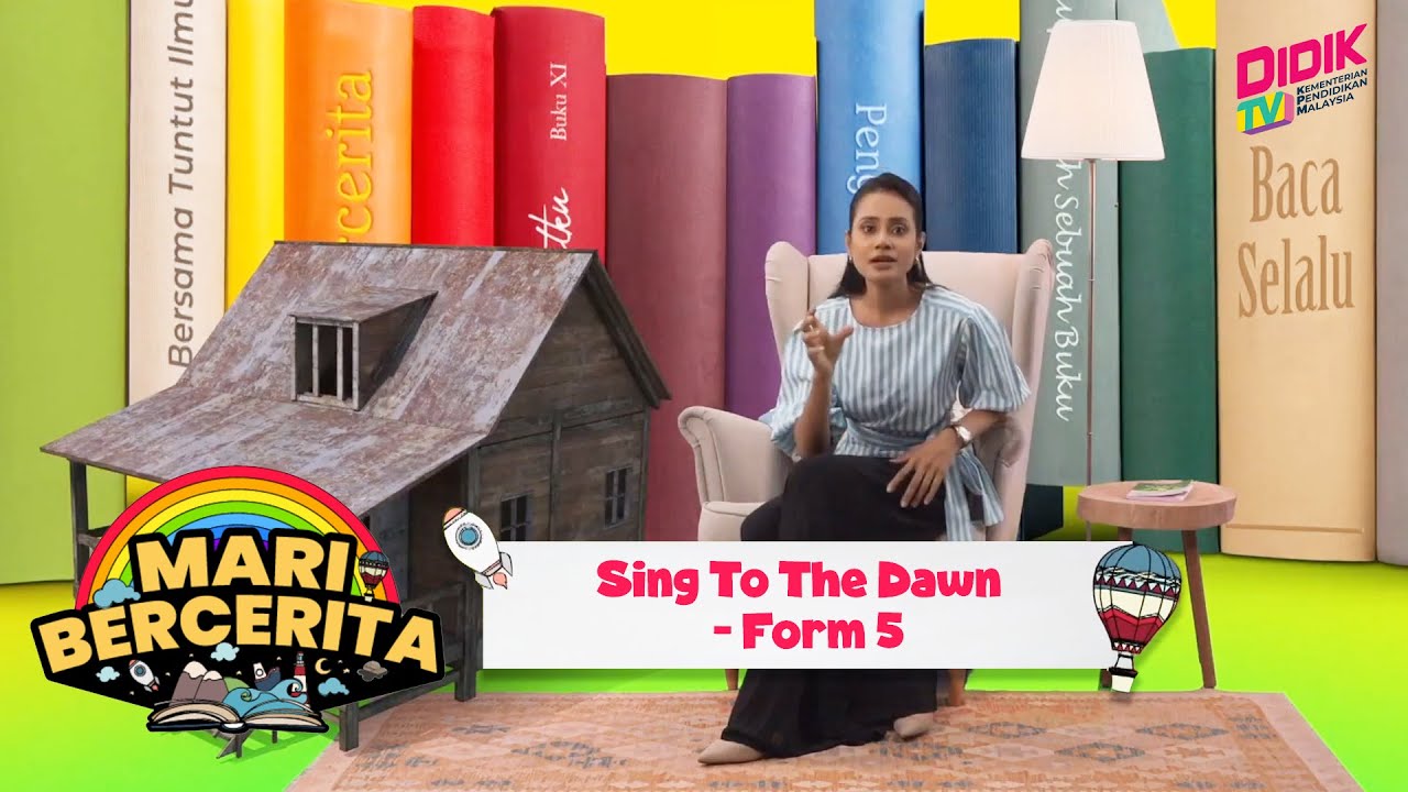 Mari Bercerita | Episode 25 - Sing To The Dawn - Form 5
