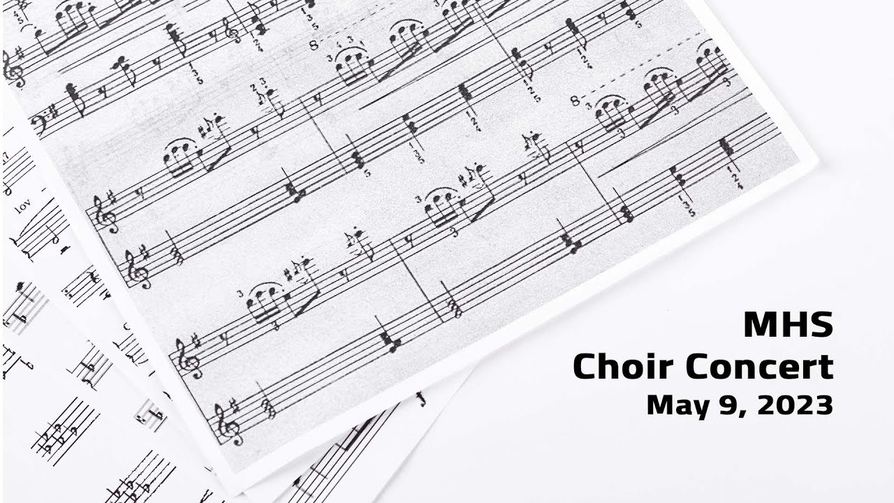 MHS Choir Concert - May 2023