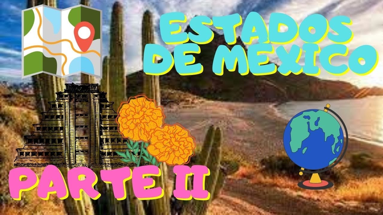 Los 32 estados de México (para niños) PARTE 2