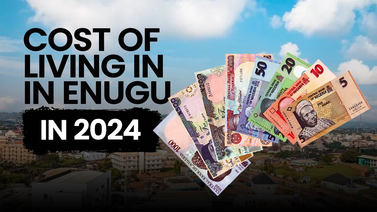Cost of Living in Enugu, Nigeria in 2024| Before You Move to Enugu, Watch This!