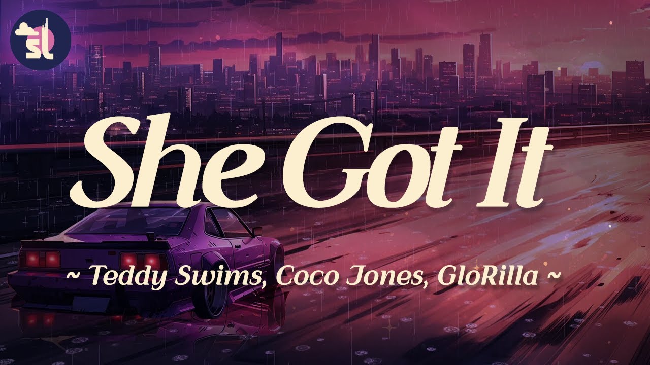 Teddy Swims, Coco Jones, GloRilla - She Got It