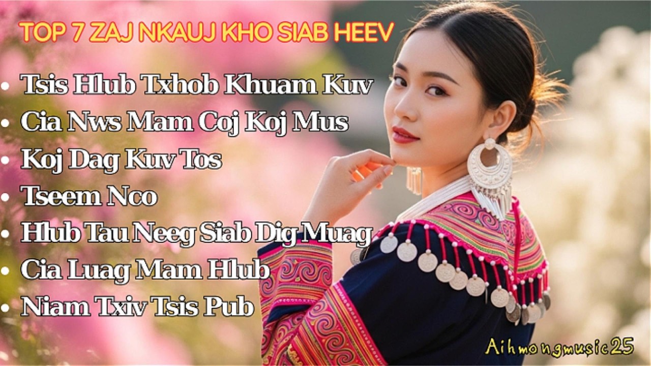 Top 7 Zaj Nkauj Hmoob Tu Siab Zoo Mloog Heev ! Nkauj Hmoob Hot TikTok ! Aihmongmusic25