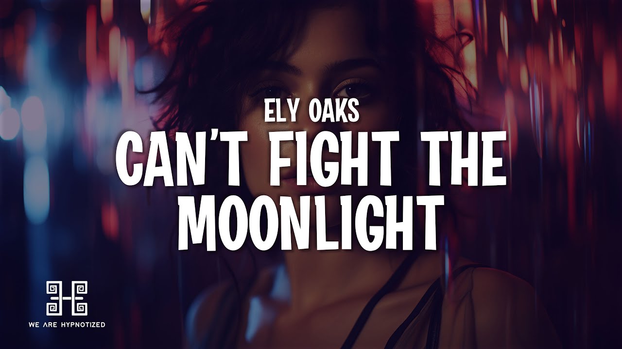 Ely Oaks - Can't Fight The Moonlight (Lyrics)
