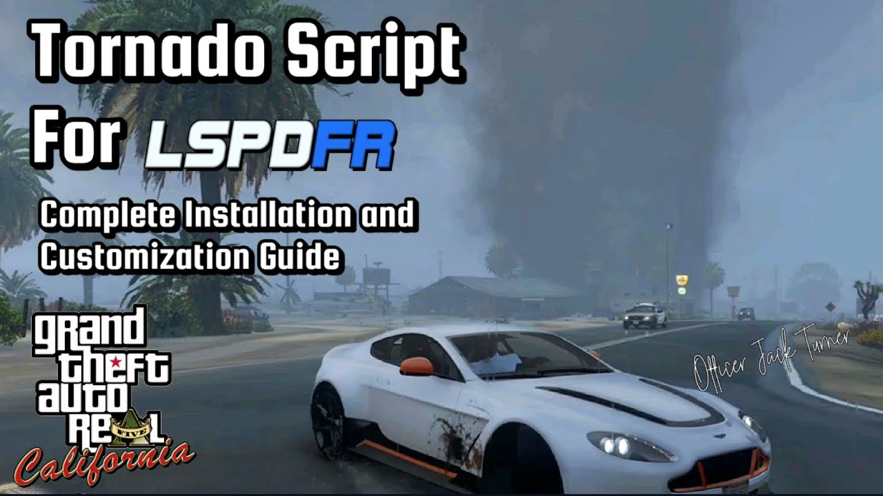 GTAV | Tornado Script for LSPDFR | Complete Installation and Customization Guide