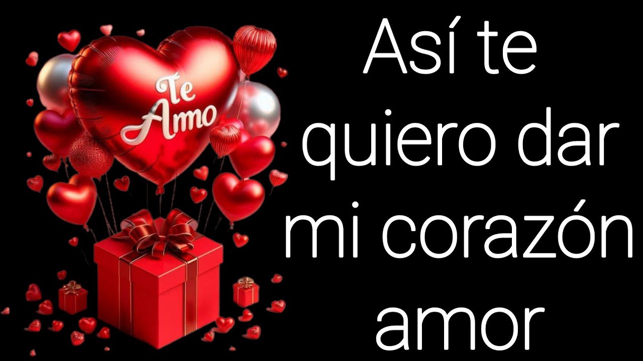 Así te quiero dar mi corazón amor
