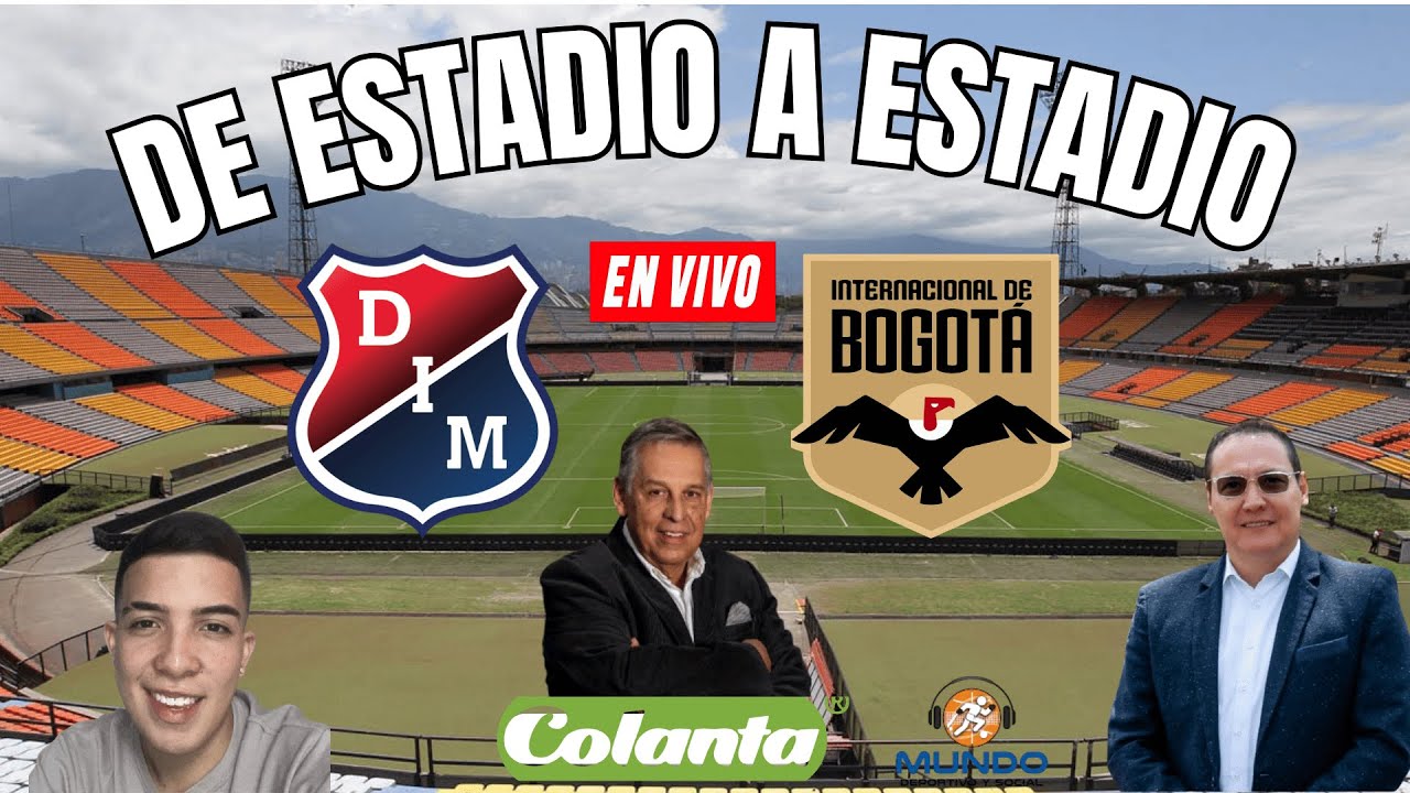 INDEPENDIENTE MEDELLÍN VS INTER. BOGOTÁ, EN VIVO. ¡VAMOS DE ESTADIO A ESTADIO!