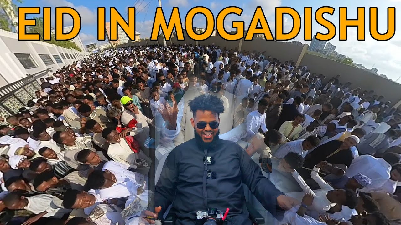 EID IN MOGADISHU NACELIYA AA IIGA IMAADAY hhhhh