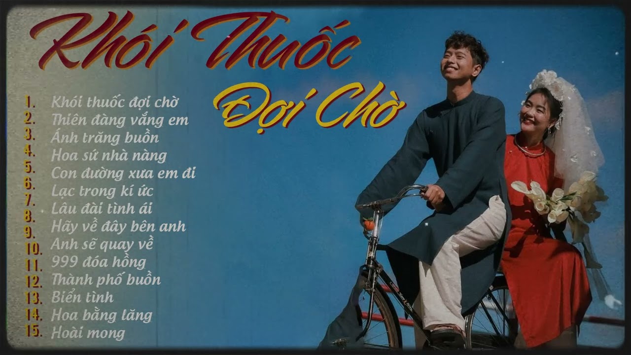 Khói Thuốc Đợi Chờ Lofi | Tuyển Tập Nhạc Lofi 8x 9x Mang Nhiều Kí Ức Xưa - Thành Đạt Cover