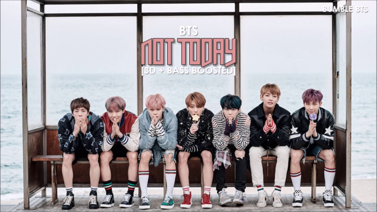 [3D+BASS BOOSTED] BTS (방탄소년단) - NOT TODAY | bumble.bts