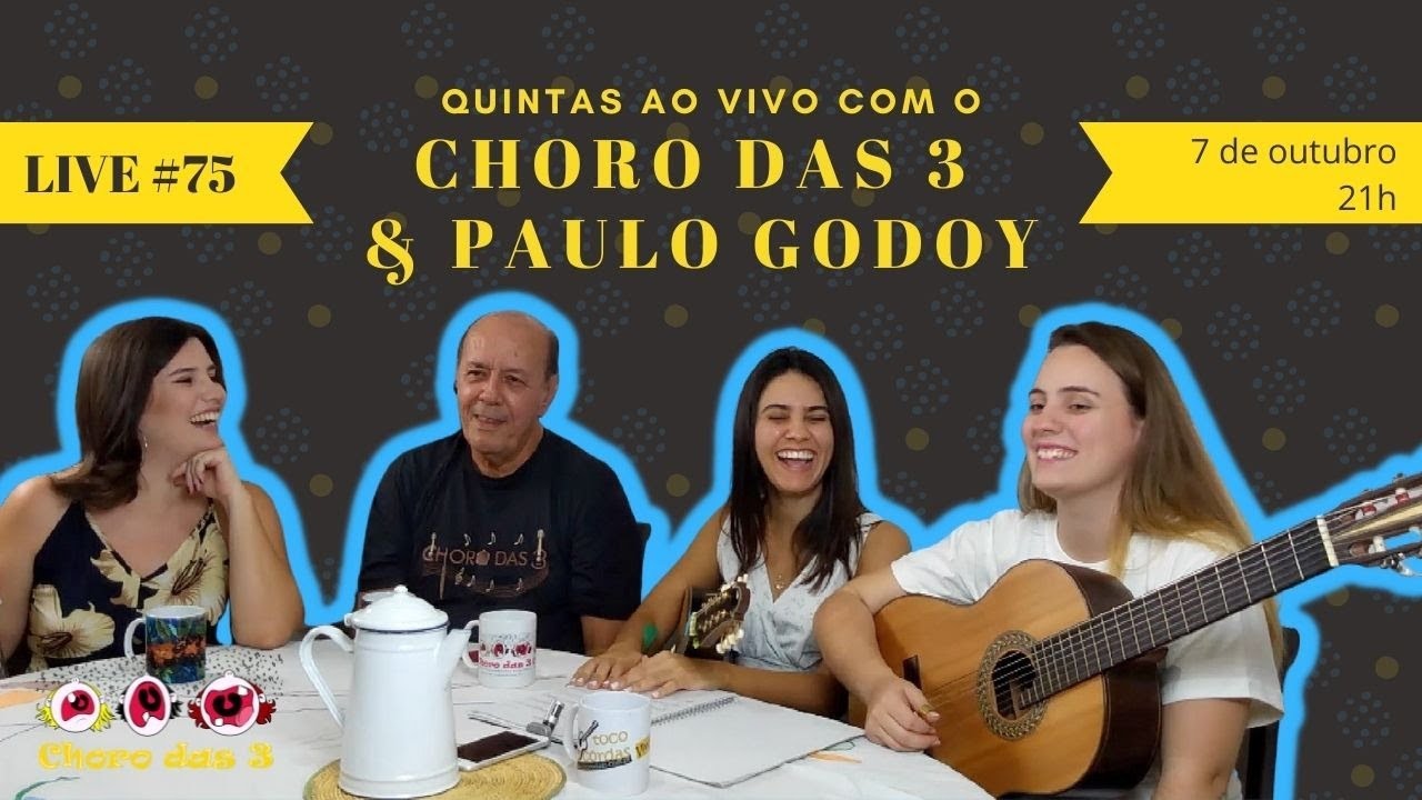Live #75 - Quintas ao Vivo com o Choro das 3 & Paulo Godoy - Mais um passo