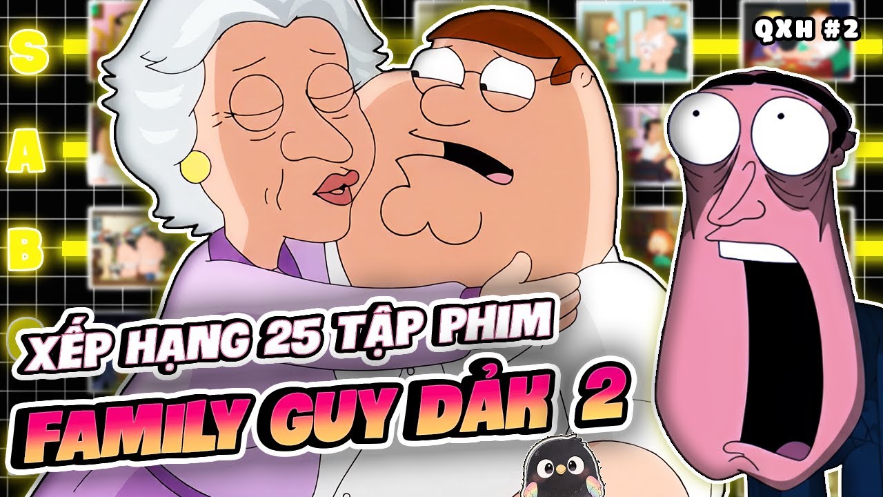 [P2] TOP 25 TẬP FAMILY GUY DẢK NHẤT TỪ TRƯỚC ĐẾN NAY | QXH #2