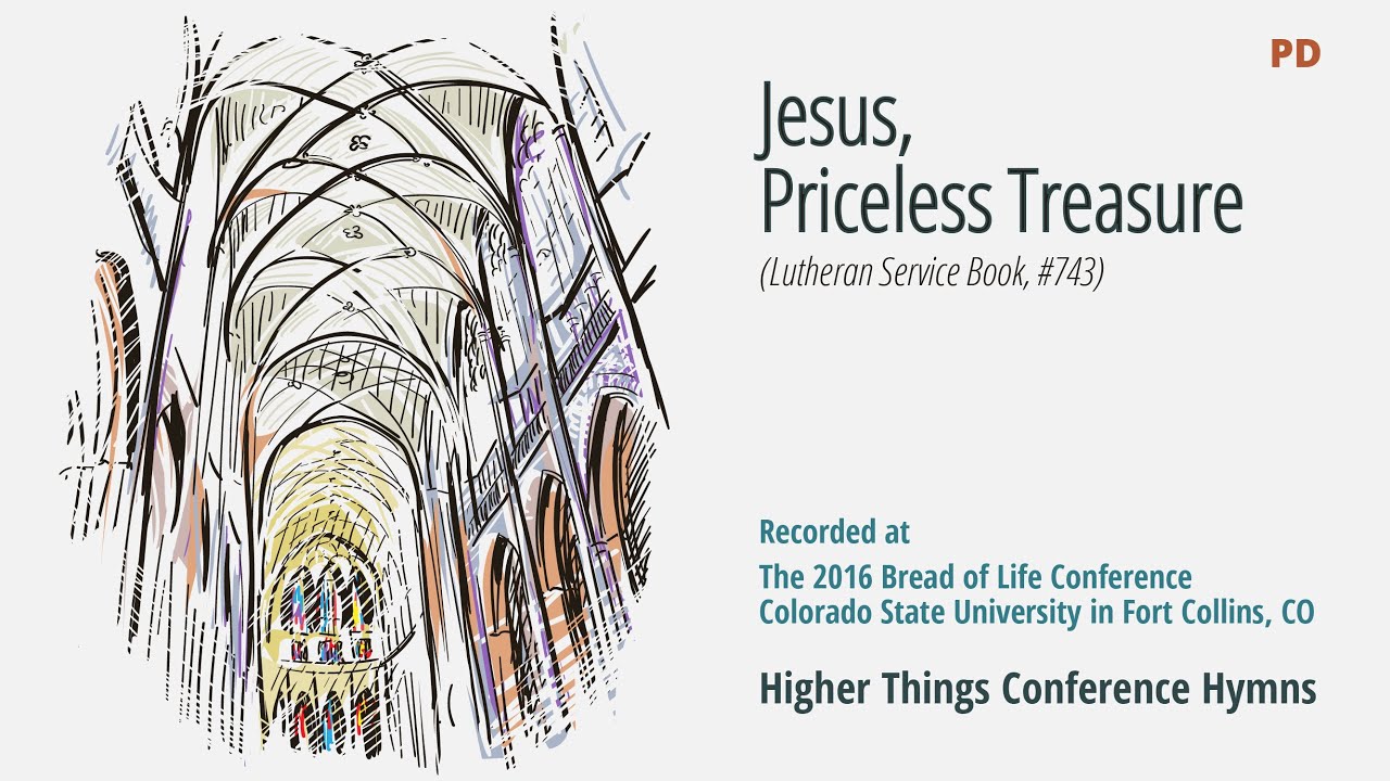 Jesus Priceless Treasure - LSB743 (Bread of Life Conference - 2016 CO)
