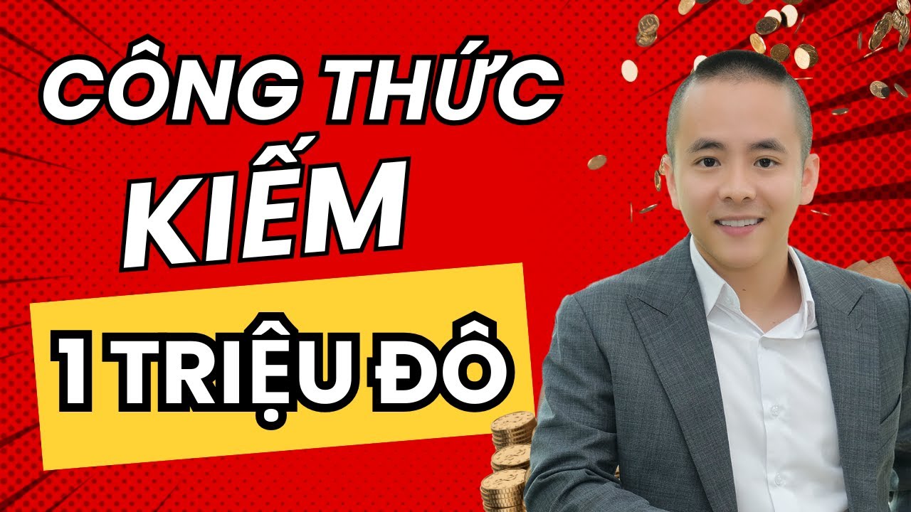 C&ocirc;ng Thức Kiếm 1 TRIỆU Đ&Ocirc; ĐẦU TI&Ecirc;N | Master Anh Đức