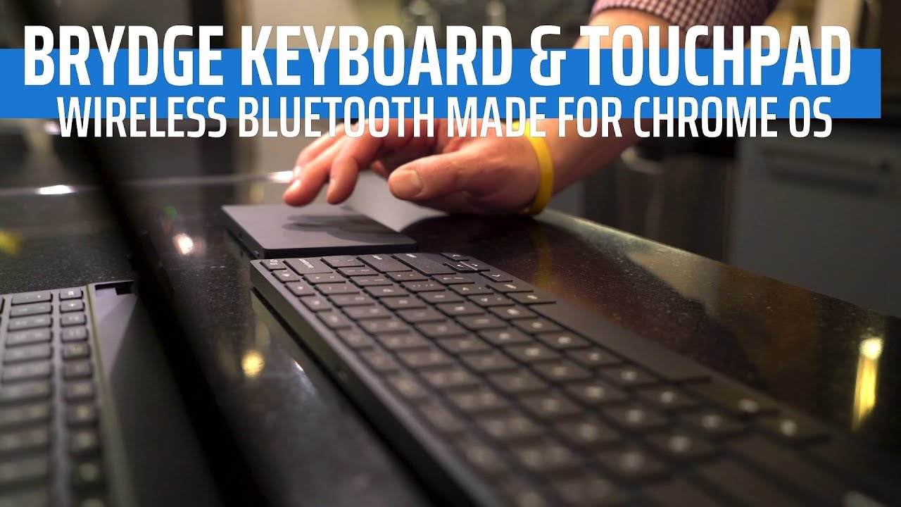 Brydge Debuts First-Ever Bluetooth Wireless Keyboard & Touchpad For Chromebooks