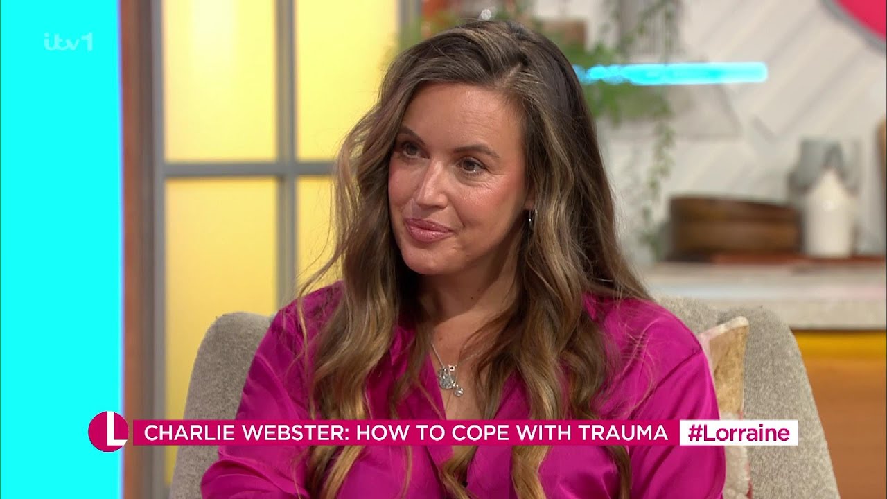 Charlie Webster (TV Broadcaster, 'Why It's OK to Talk About Trauma' Author) On Lorraine [16.05.2024]
