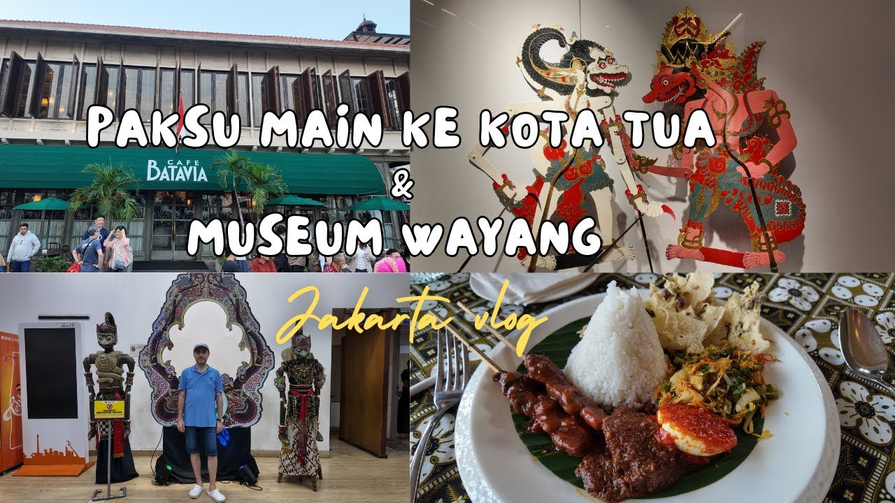 TERNYATA ADA MUSEUM WAYANG Dİ KOTA TUA !! AJAKİN PAKSU MAKAN Dİ BATAVİA CAFE