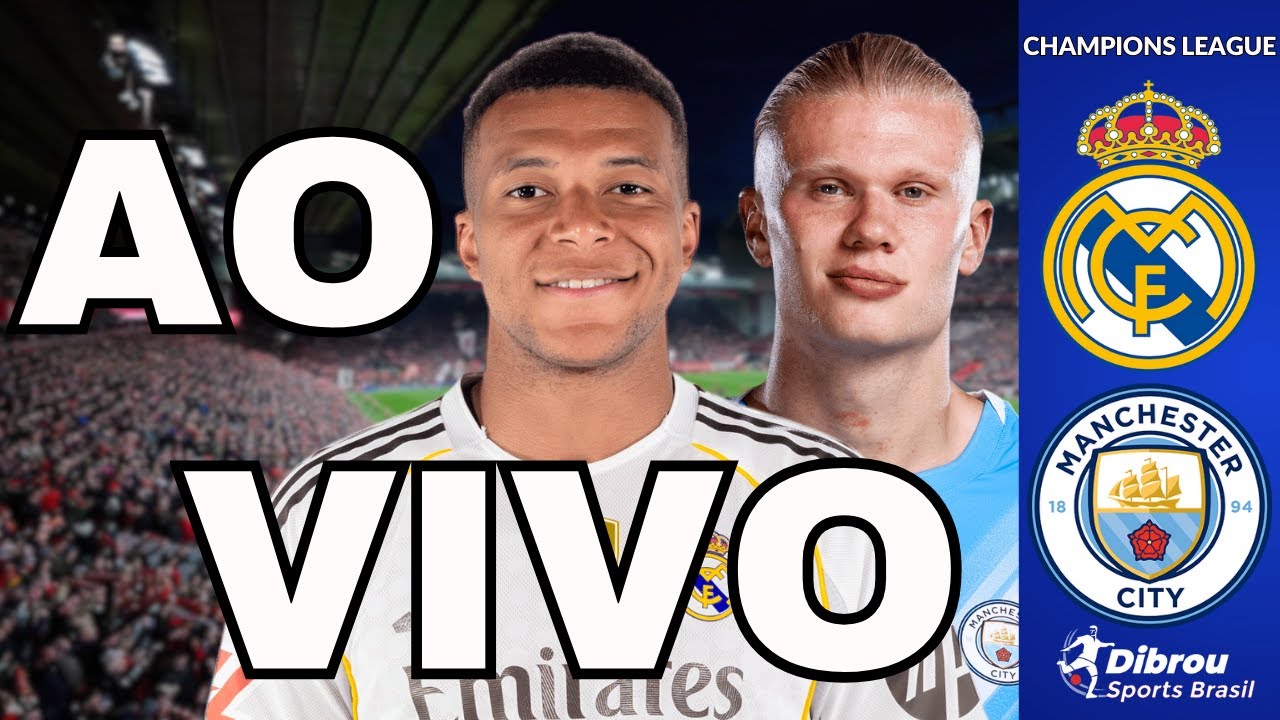 REAL MADRID X MANCHESTER CITY AO VIVO CHAMPIONS LEAGUE DIRETO DO SANTIAGO BERNABÉU