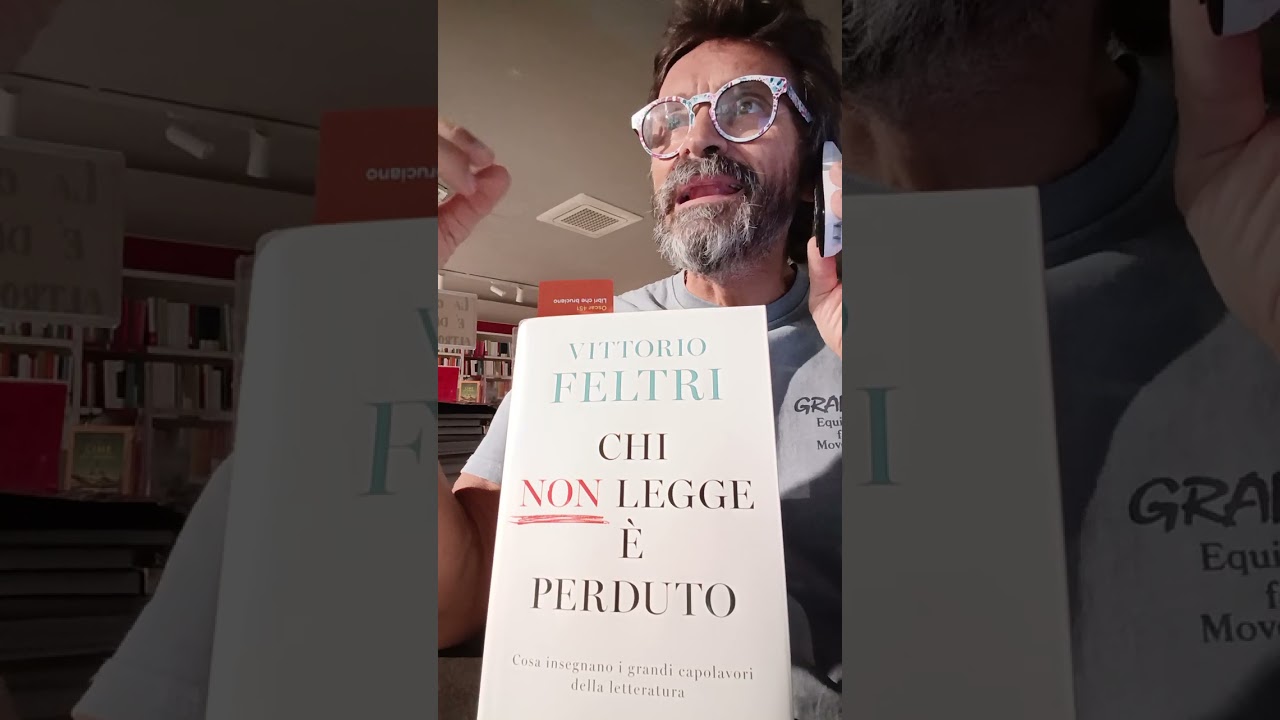 📚 Chi non legge è perduto. Cosa insegnano i grandi capolavori della lett.🖋 Vittorio Feltri Mondadori