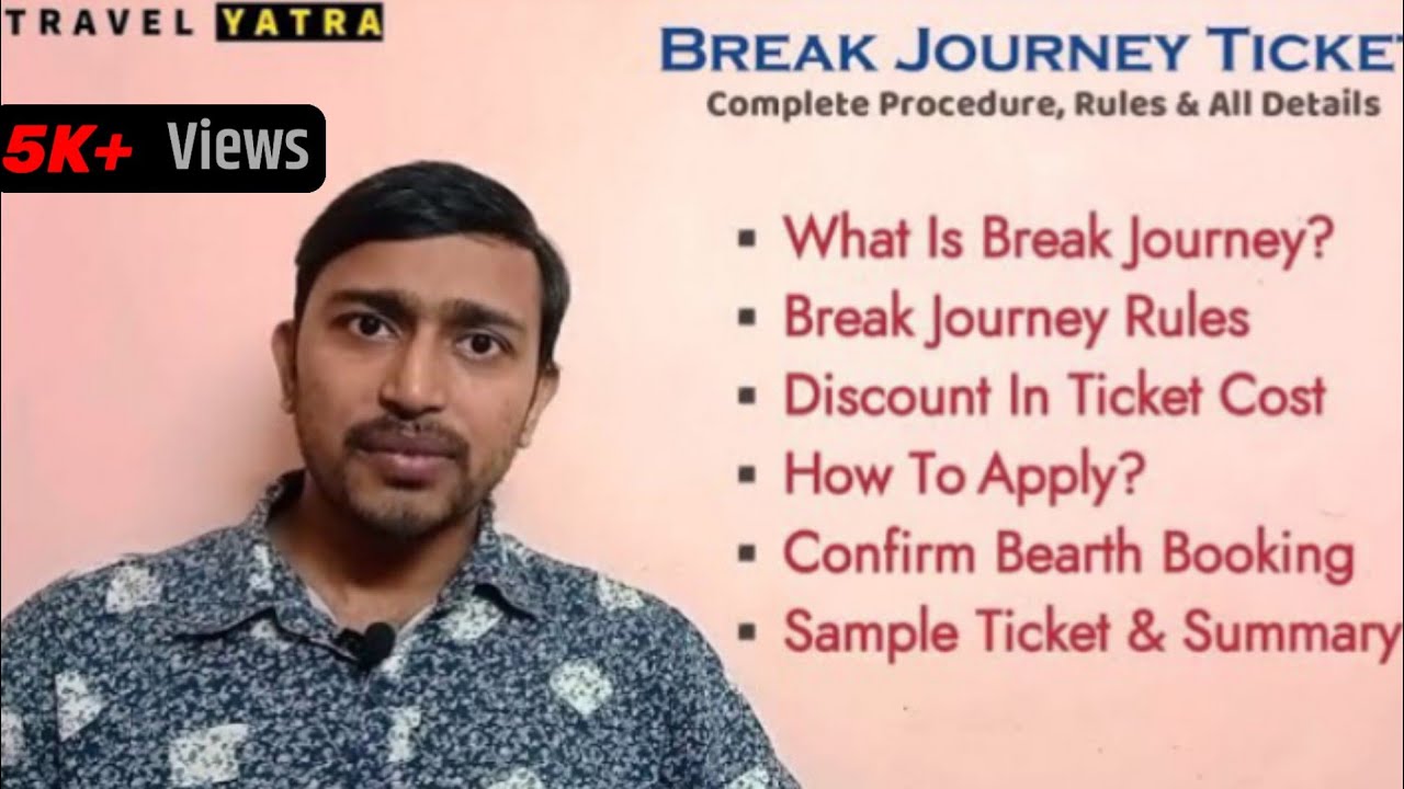 What Is Break Journey ? In Indian Railways | Break Journey Rules, Booking Procedure & Confirm Berth