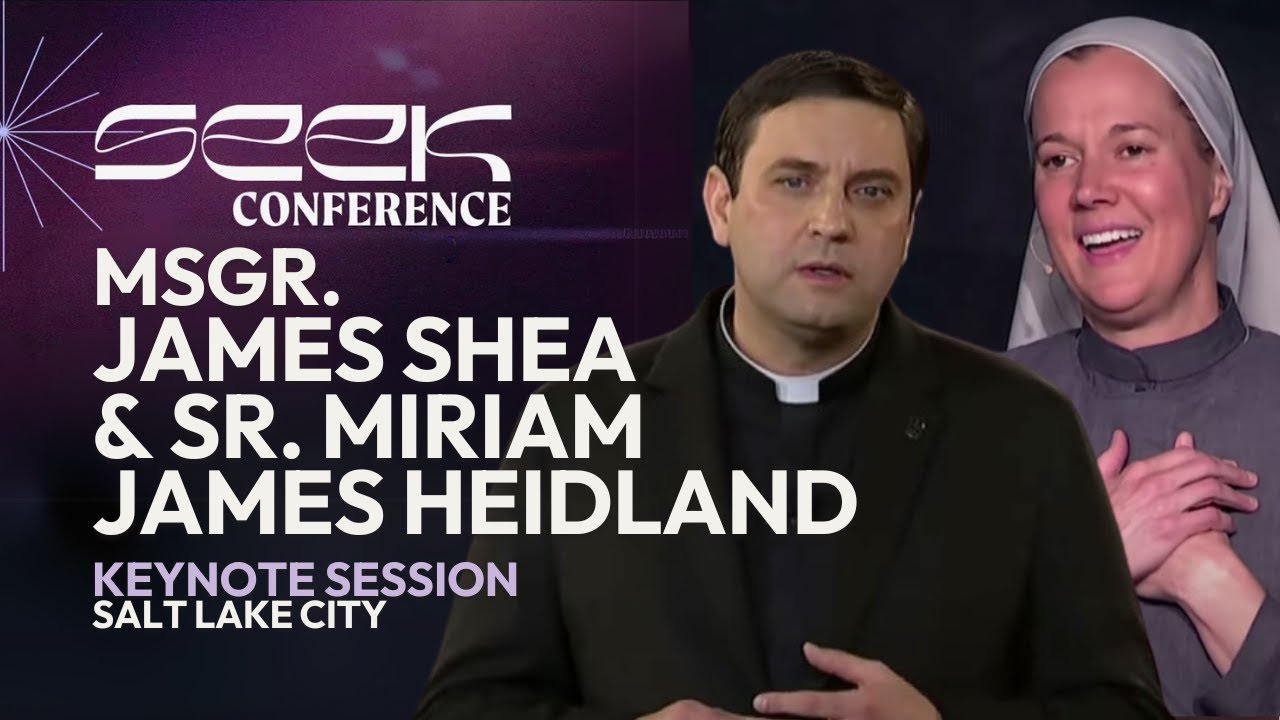 Msgr. James Shea and Sister Mariam James Heidland Full Keynote | SEEK25 | Salt Lake City