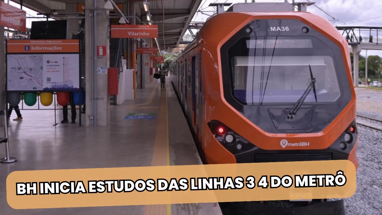 AUTORIZADOS ESTUDOS DAS LINHAS 3 E 4 DO METRÔ DE BH