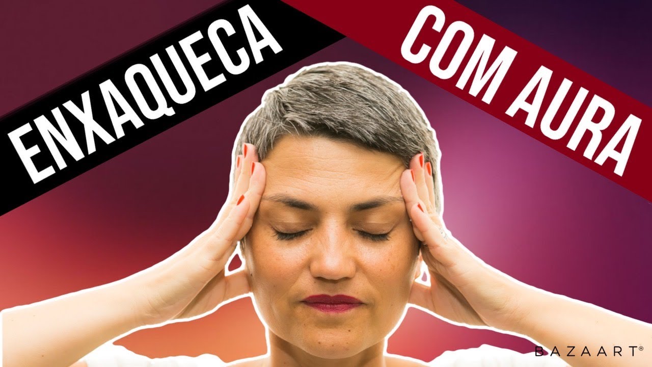 Enxaqueca Com Aura - Vencendo a Enxaqueca