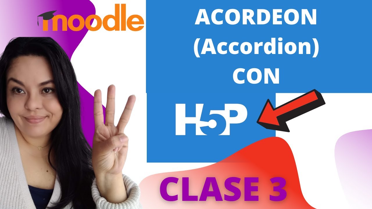 H5P Tutorial: Elementos expandibles dentro de MOODLE usando H5P. Acordeón (Accordion)
