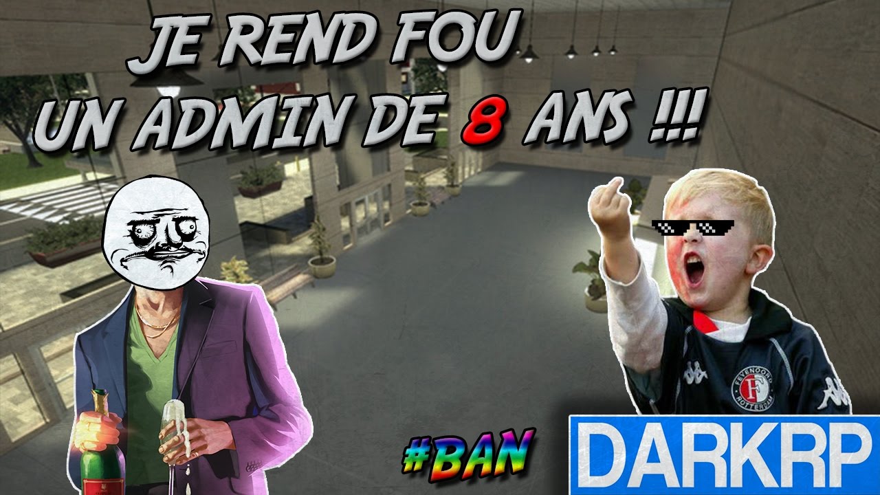 [FR-GMOD] DARKRP #34 -  JE REND FOU UN ADMIN DE 8 ANS !!!