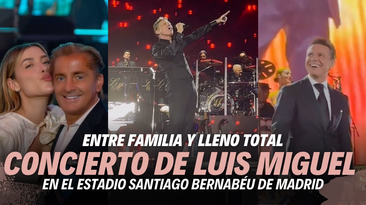 Luis Miguel logra lleno total en el Santiago Bernabéu de Madrid | Tour 2024