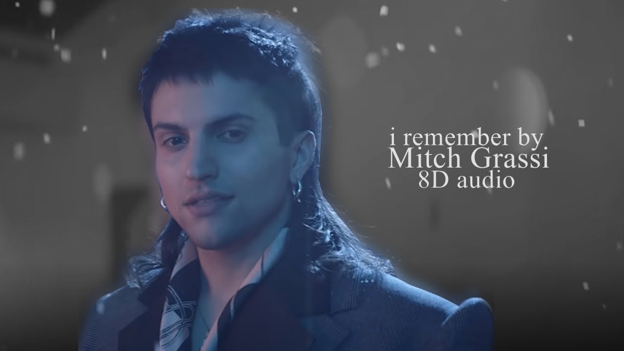 i remember by Mitch Grassi - 8D audio