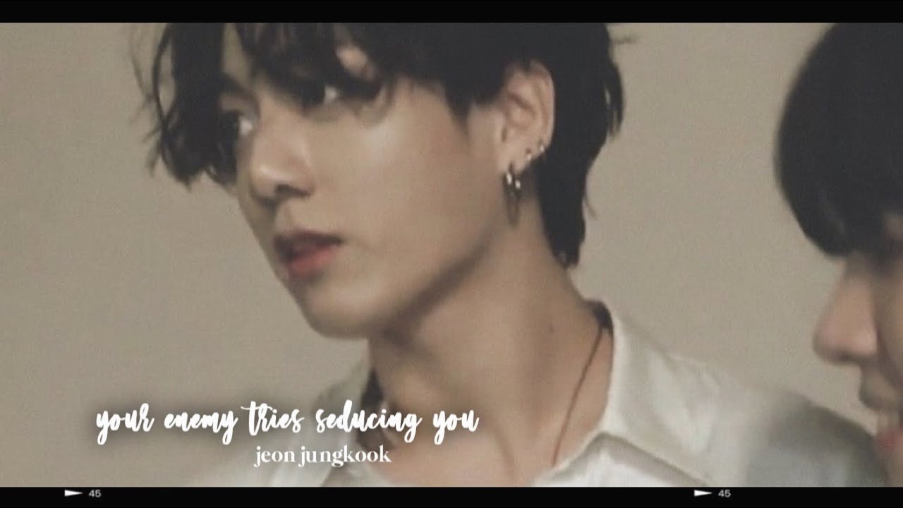 bts jungkook imagine; your enemy tries seducing you (short version)