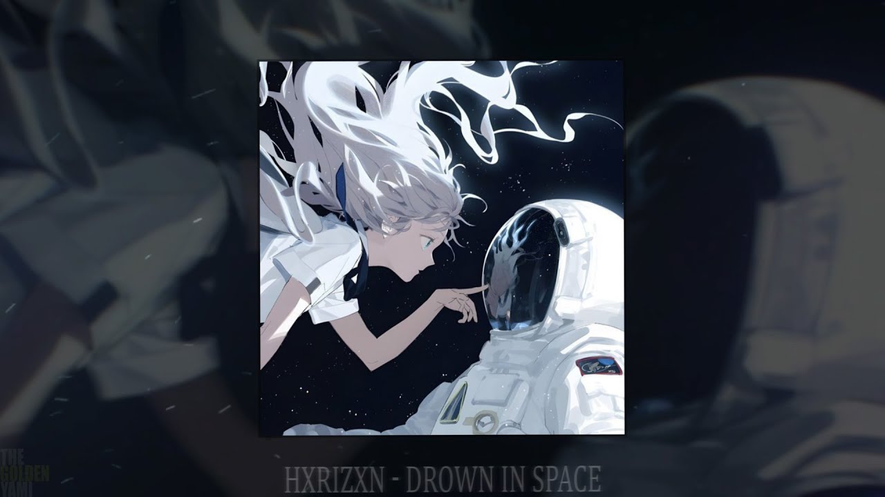 HXRIZXN - DROWN IN SPACE (slowed + reverb)