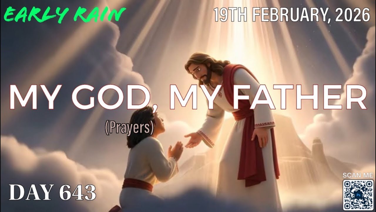 EARLY RAIN 🌧️ DAY 643: “ MY GOD, MY FATHER” (prayers)