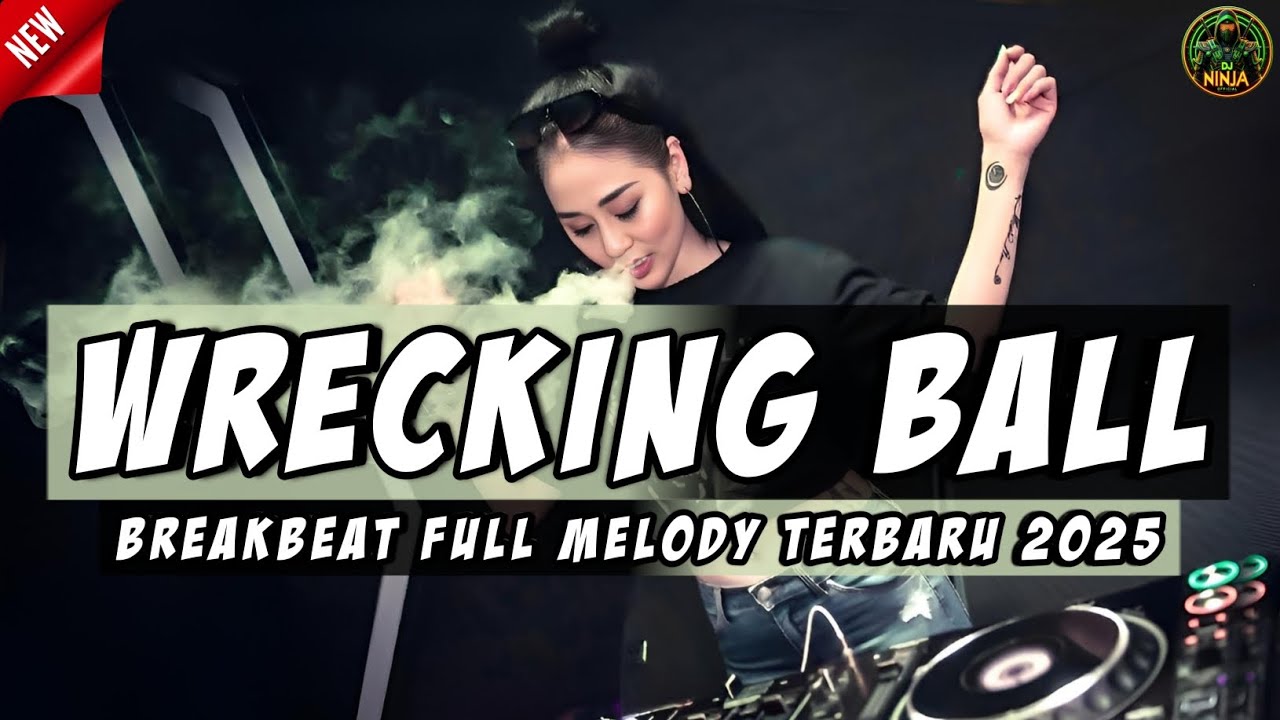 DJ WRECKING BALL BREAKBEAT FULL MELODY TERBARU 2025 FULL BASS !!