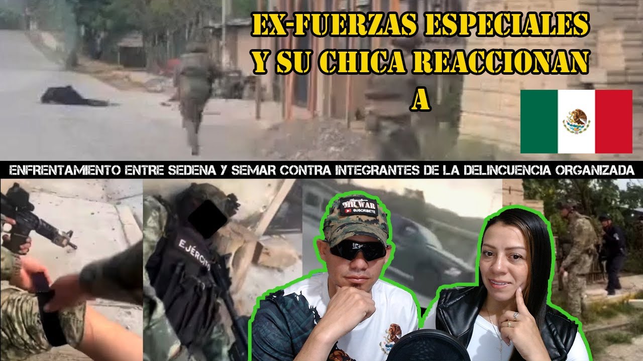 Ex-Comando y Su Chica Reaccionan A Enfrentamiento De La SEDENA,SEMAR y Delincuencia Organizada - Mx