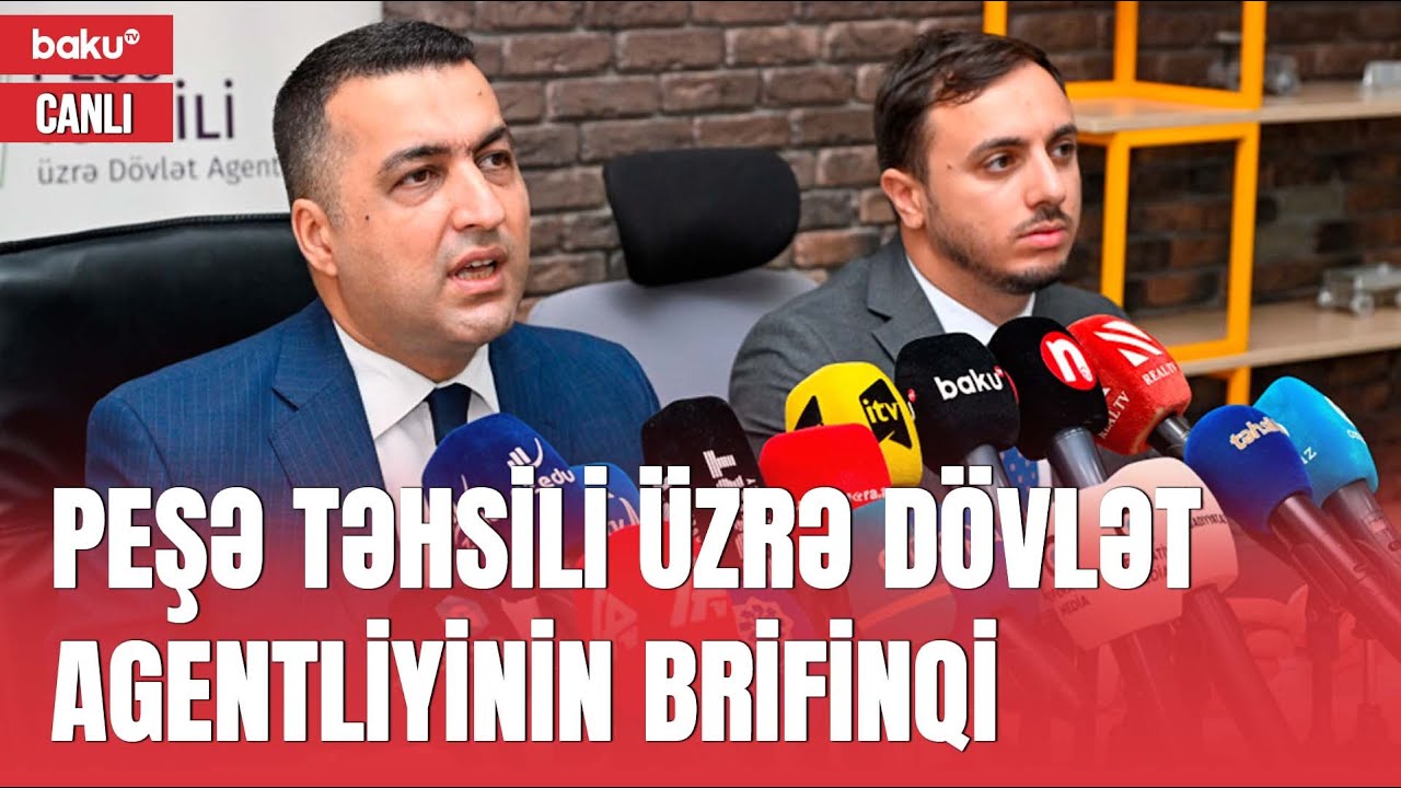 Peşə Təhsili üzrə Dövlət Agentliyinin brifinqi - CANLI
