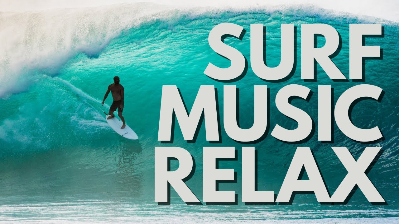 RELAXING AND REST  SONGS - SURF MUSIC GOOD VIBRATION
