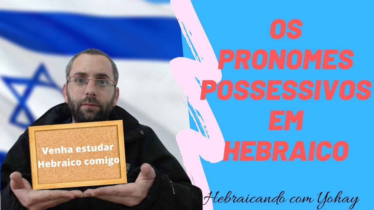 Aula de Hebraico - Pronomes possessivos