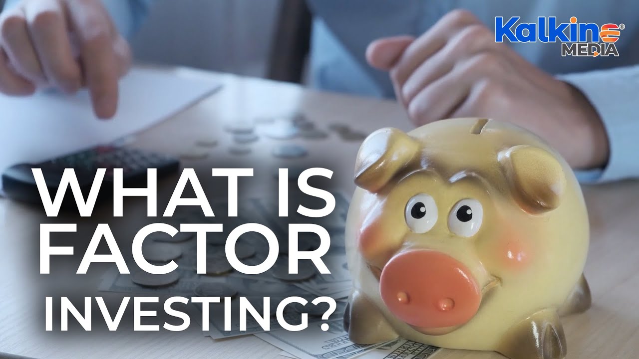What is Factor Investing?