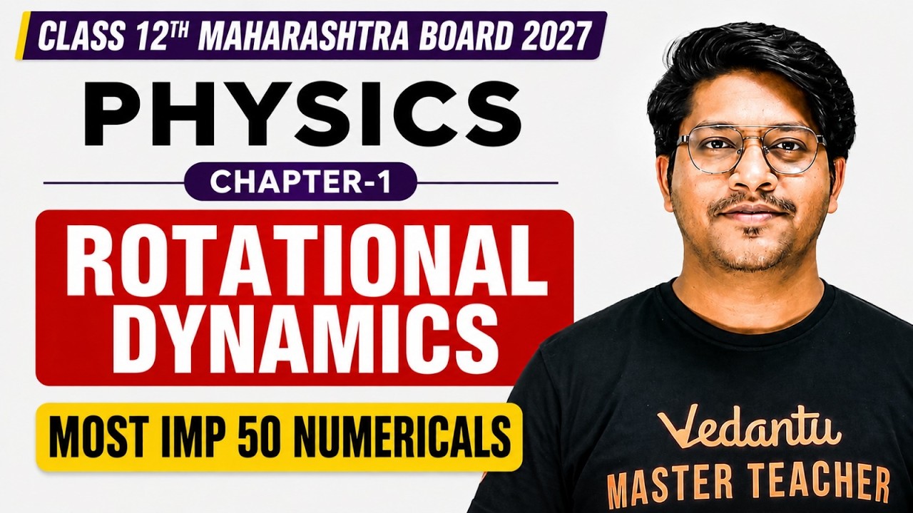 Rotational Dynamics Class 12 Most IMP 50 Numericals | 12th Physics Chapter 1 HSC Board | Bhushan Sir