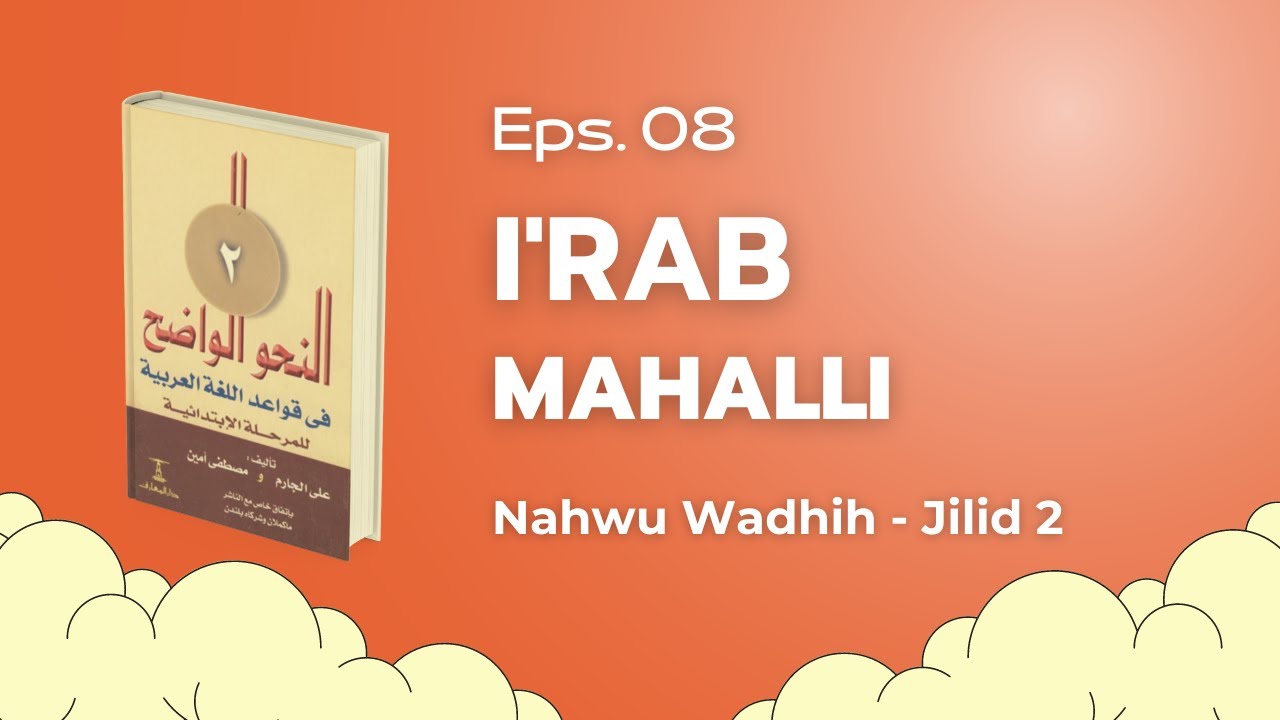 Eps. 8 : I'rab Mahalli - Nahwu Wadhih jilid 2