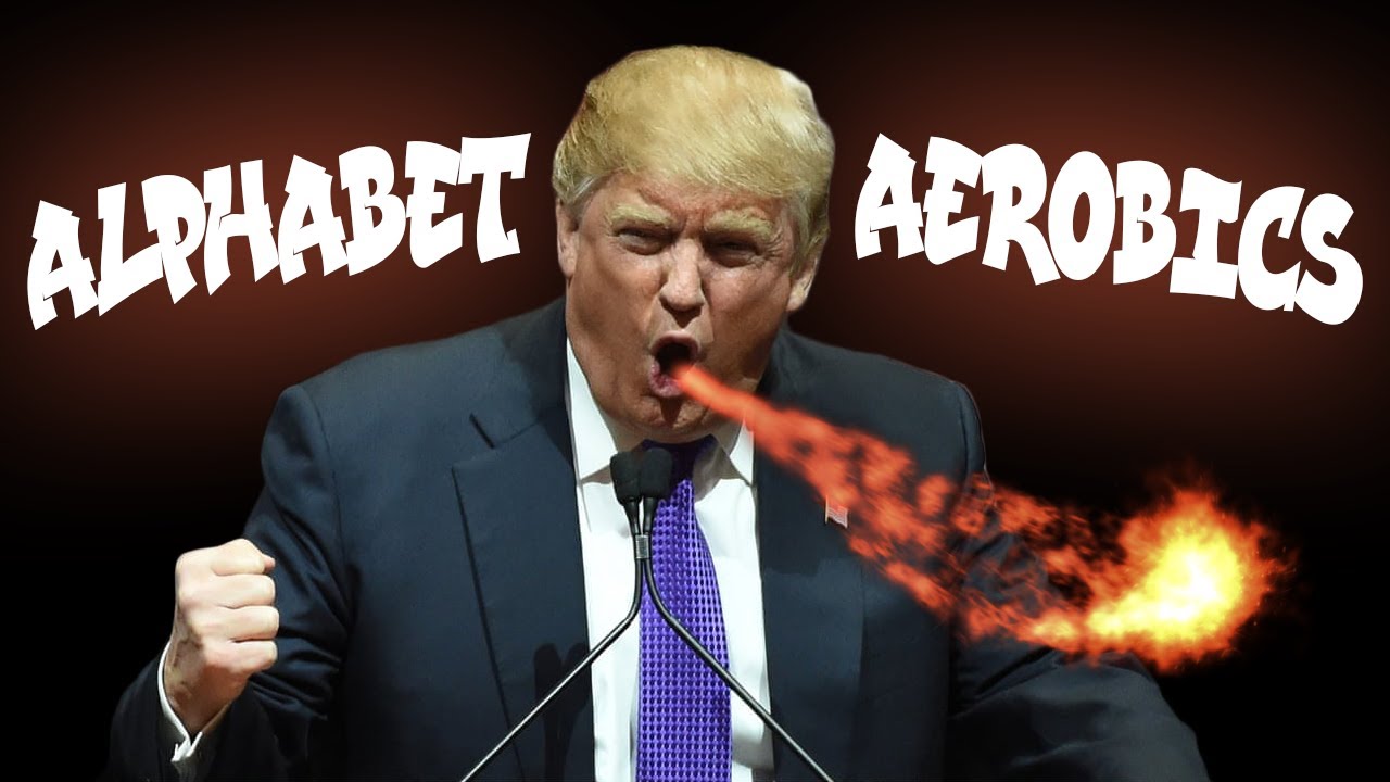 Alphabet Aerobics but Donald Trump Singing
