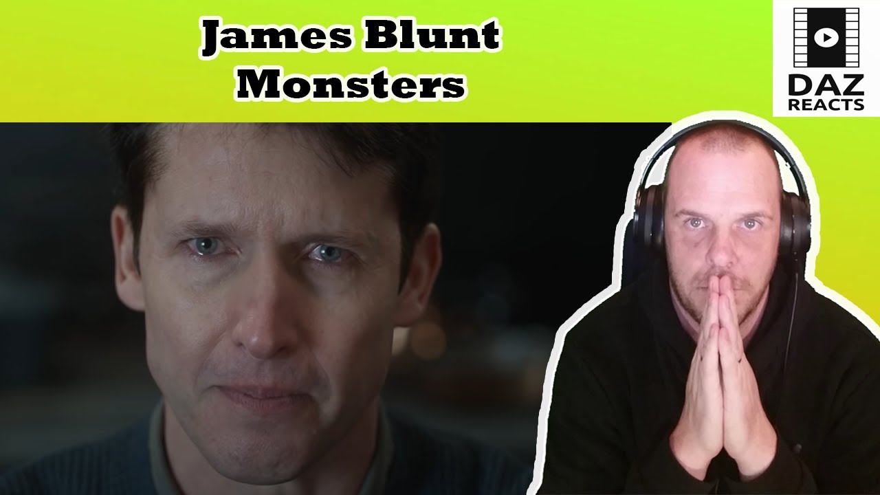 Daz Reacts To James Blunt - Monsters
