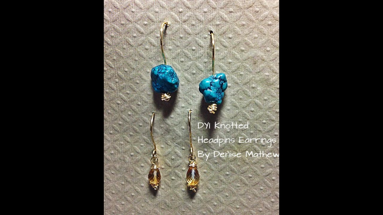 How to Make Quick DIY Knotted Headpin Earrings by Denise Mathew