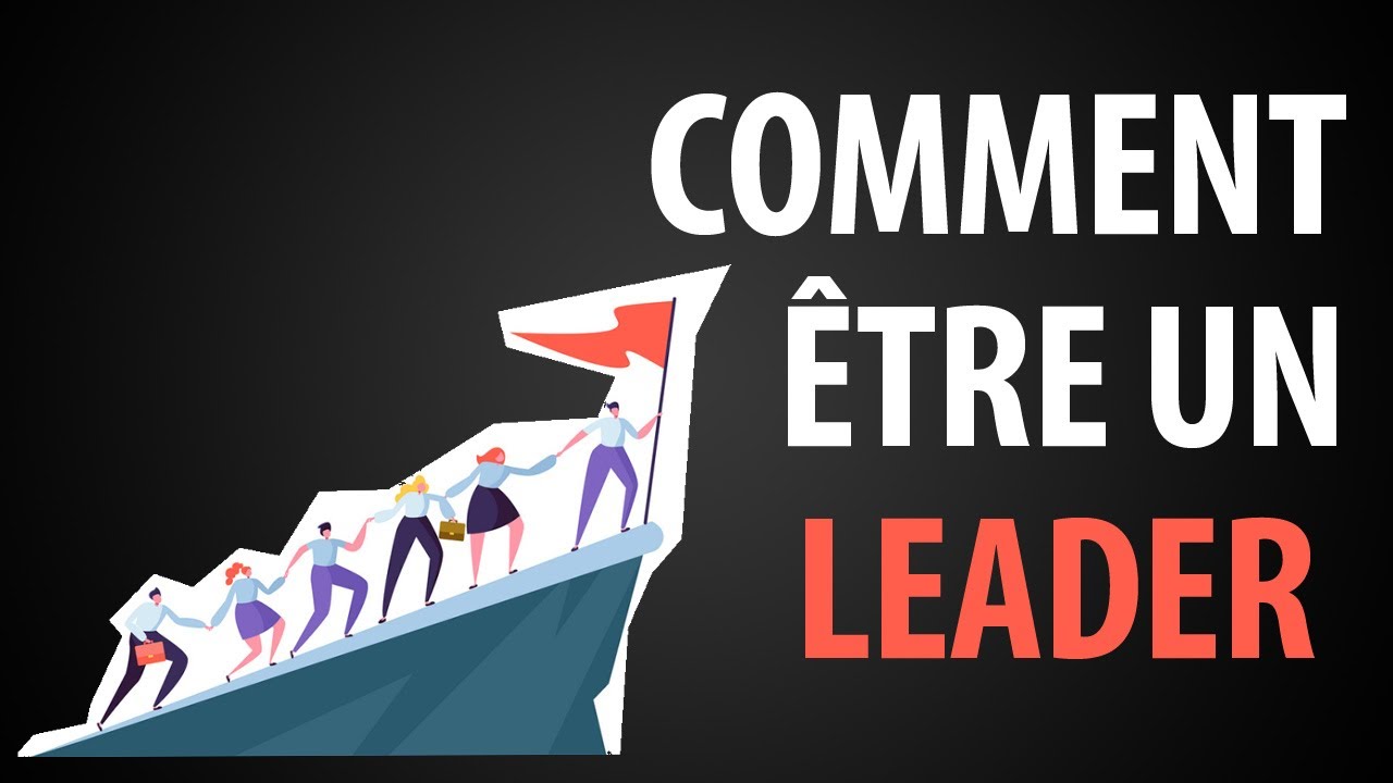 Comment Développer son Leadership en 9 Compétences